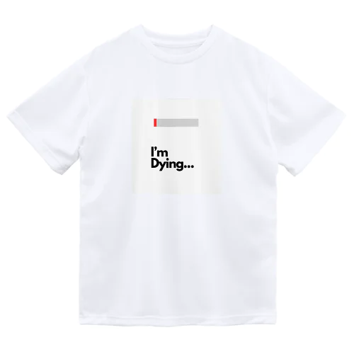 My Status(Dying) ドライTシャツ