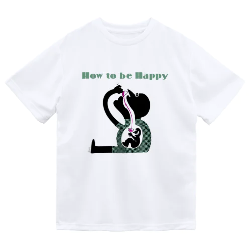 How to be Happy Dry T-Shirt
