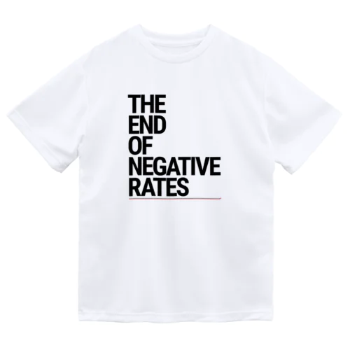 The End of Negative Rates ドライTシャツ