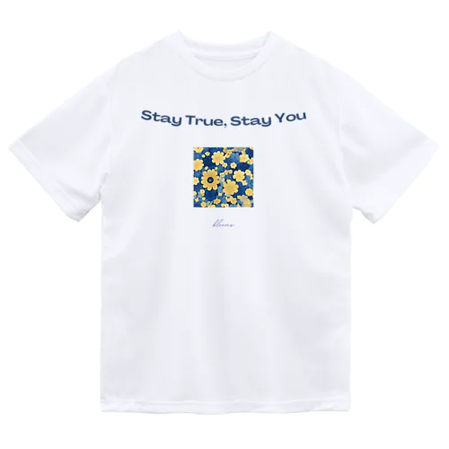 Stay True, Stay You 002 ドライTシャツ