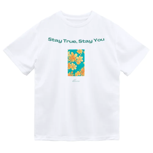 Stay True, Stay You 003 ドライTシャツ