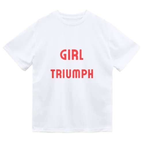 Girl Triumph-女性の勝利や成功を表す言葉 Dry T-Shirt