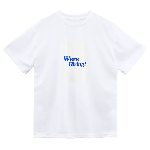 we'er hiring Dry T-Shirt