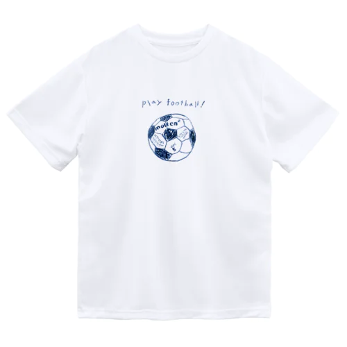 Play football ! ドライTシャツ