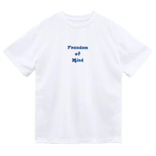 Freedom of Mind（こころの自由） Dry T-Shirt