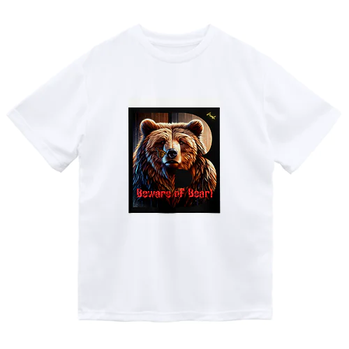 Beware of Bear! Dry T-Shirt