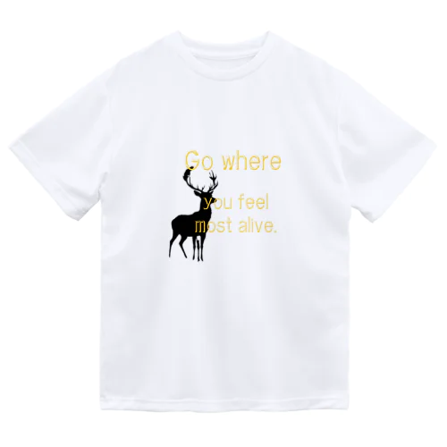 鹿の影絵　”一番生きていると感じる場所へ行こう” ドライTシャツ