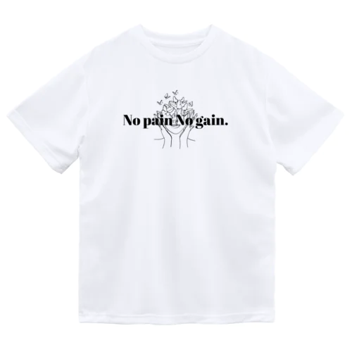 No pain No gain. ドライTシャツ