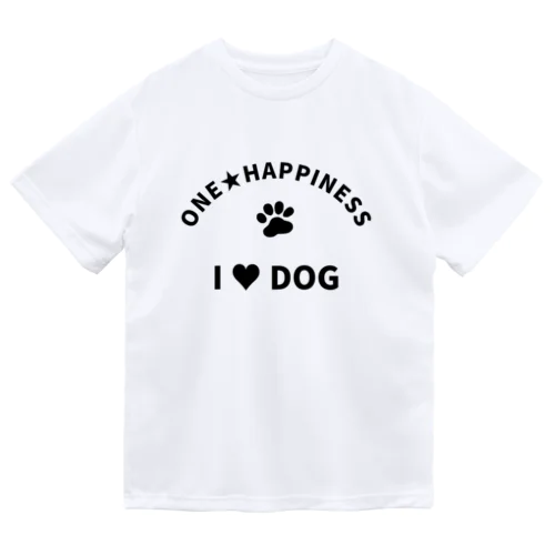 I LOVE DOG　ONEHAPPINESS Dry T-Shirt