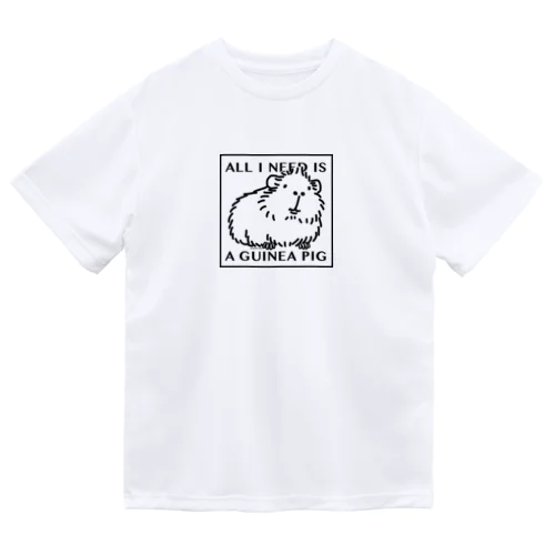 モルモットさえいれば ! Dry T-Shirt