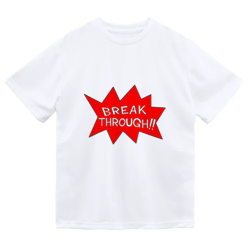 Breakthrough!! 現状打破‼︎ ドライTシャツ