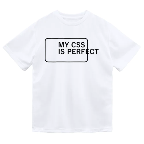 MY CSS IS PERFECT-CSS完全に理解した-英語バージョンロゴ Dry T-Shirt