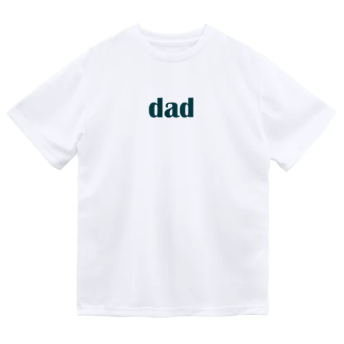 お父さん（dad) ダッド Dry T-Shirt