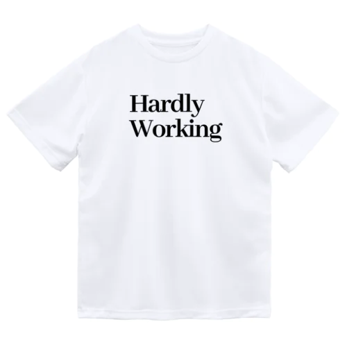 Hardly Working ドライTシャツ