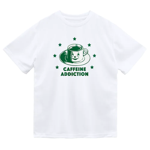 カフェイン中毒 (CAFFEINE ADDICTION：GREEN) Dry T-Shirt