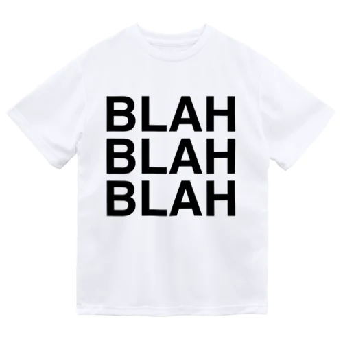 BLAH BLAH BLAH ドライTシャツ