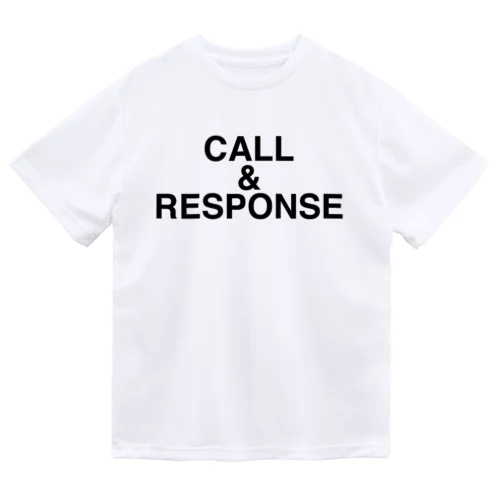 CALL&RESPONSE-コール・アンド・レスポンス- ドライTシャツ