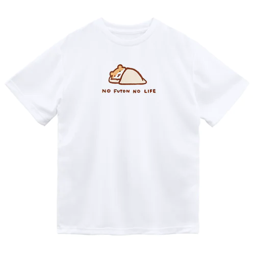 NO 布団 NO LIFE Dry T-Shirt