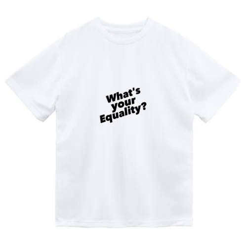 教えて！Equalityって知ってる？ Dry T-Shirt