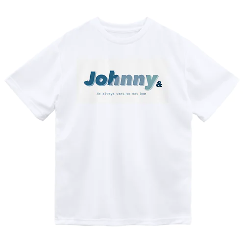 ジョニーはいつも彼女を追いかけている ドライTシャツ