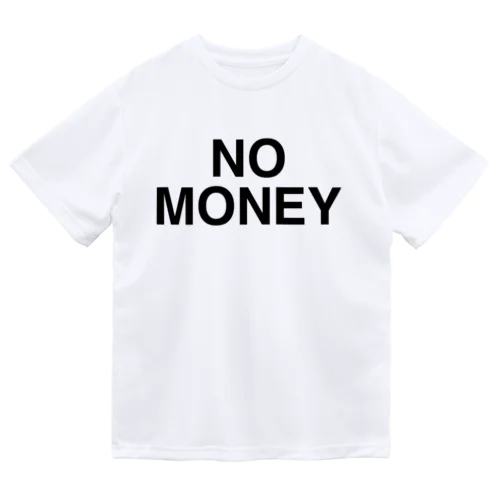 NO MONEY-ノーマネー- ドライTシャツ