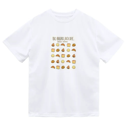 No Bread,No Life.(人物無し不透明版) ドライTシャツ