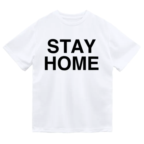 STAY HOME-ステイホーム- Dry T-Shirt