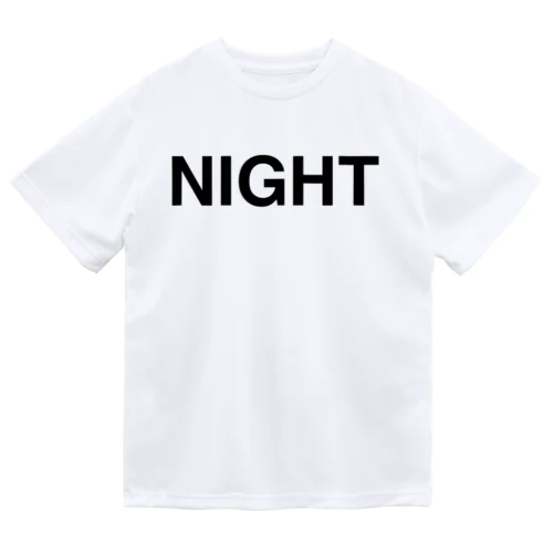 NIGHT-ナイト- Dry T-Shirt