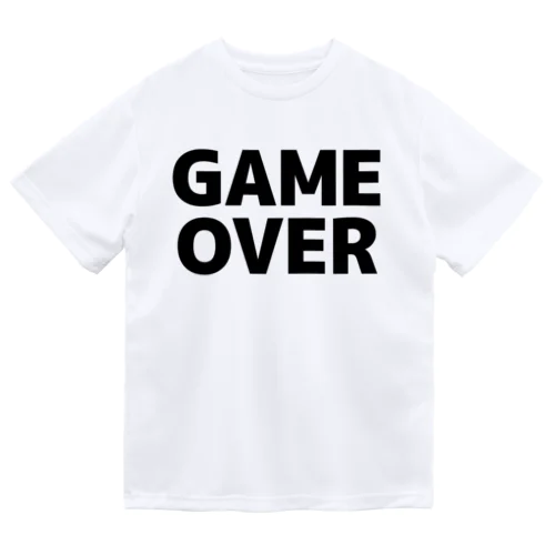 GAMEOVER-ゲームオーバー- Dry T-Shirt