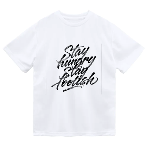 STAY HUNGRY, STAY FOOLISH ドライTシャツ