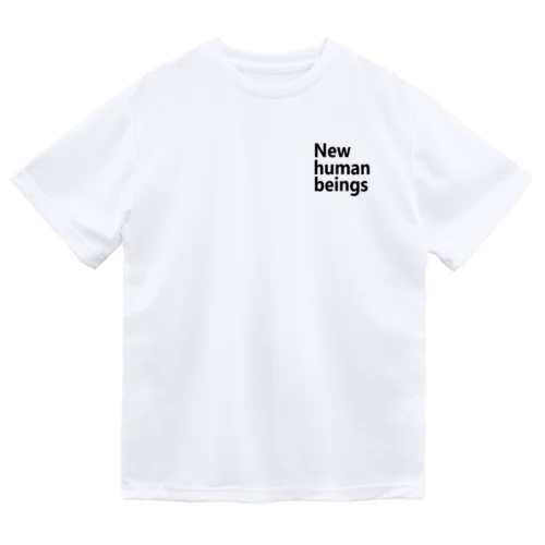 新人類　新しき人間　New human beings Dry T-Shirt