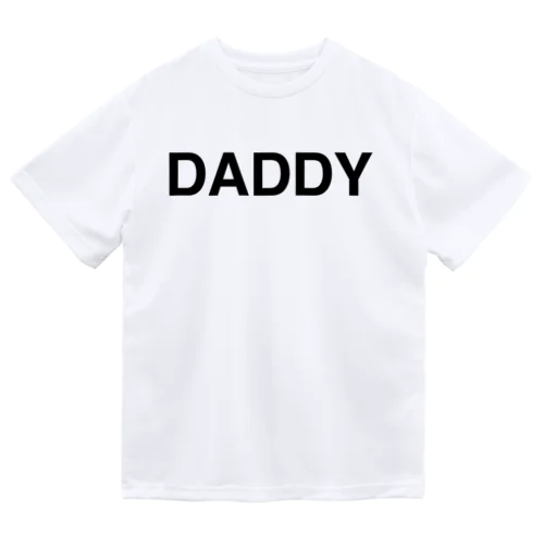 DADDY-ダディ- ドライTシャツ