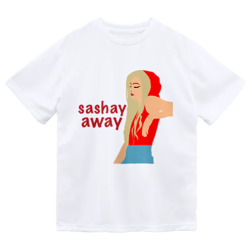 Sashay Away ドライTシャツ