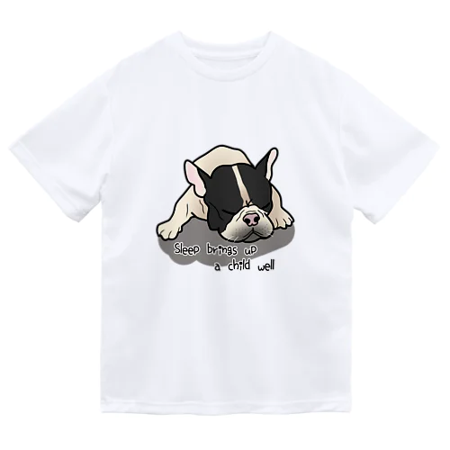 寝る子は育つ！フレンチブルドック Dry T-Shirt