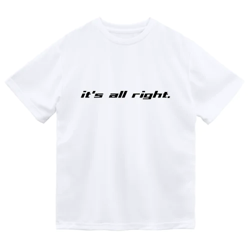 it's all right（大丈夫だよ） ドライTシャツ