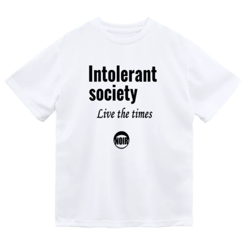 Intolerant society（不寛容社会） ドライTシャツ