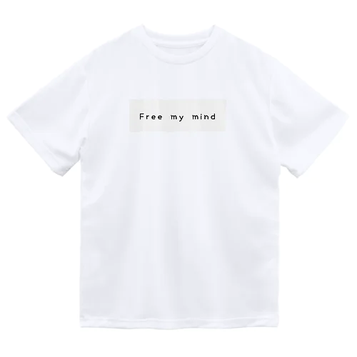 Free my mind ドライTシャツ