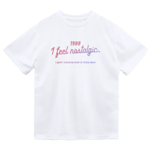 1988ver. 懐かしのあの頃に戻りたい。for gradation Dry T-Shirt