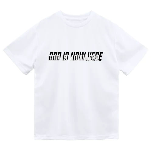 GOD IS N O W H E R E ドライTシャツ