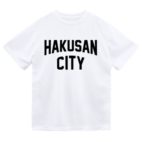 白山市 HAKUSAN CITY Dry T-Shirt