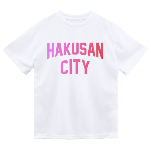 白山市 HAKUSAN CITY Dry T-Shirt