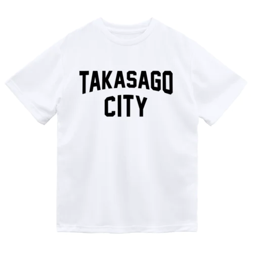 高砂市 TAKASAGO CITY Dry T-Shirt