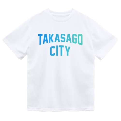 高砂市 TAKASAGO CITY Dry T-Shirt