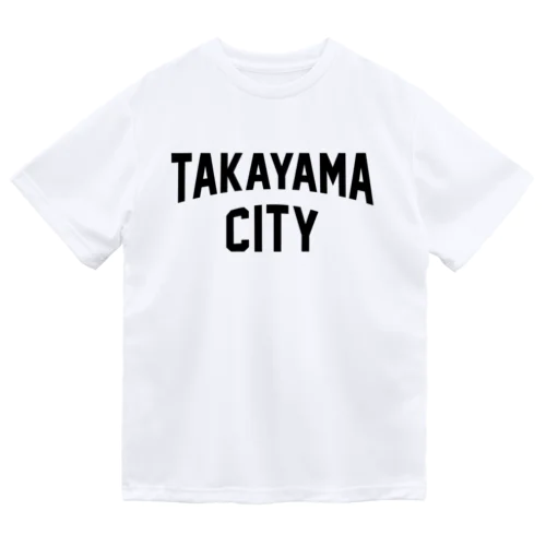 高山市 TAKAYAMA CITY Dry T-Shirt