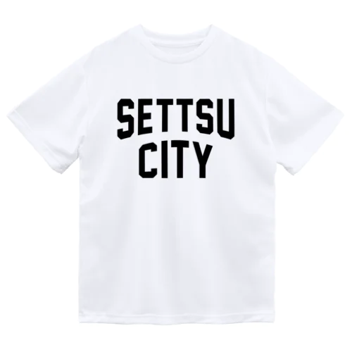 摂津市 SETTSU CITY ドライTシャツ