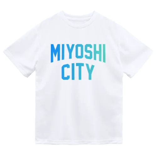 みよし市 MIYOSHI CITY Dry T-Shirt