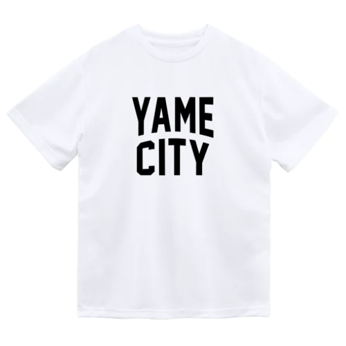 八女市 YAME CITY Dry T-Shirt