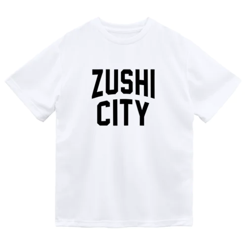 逗子市 ZUSHI CITY Dry T-Shirt