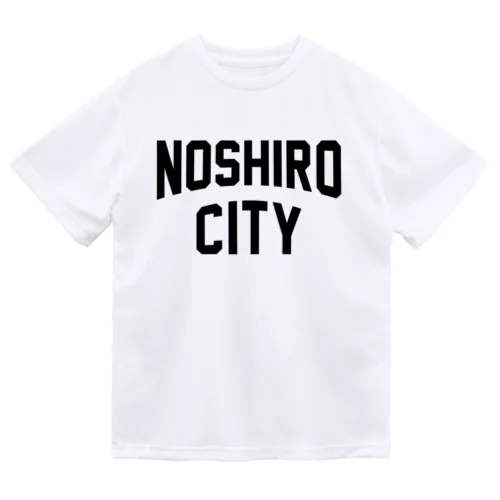 能代市 NOSHIRO CITY Dry T-Shirt