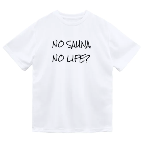 NO SAUNA NO LIFE? ドライTシャツ